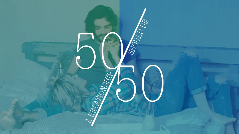 A relationship should be 50/50