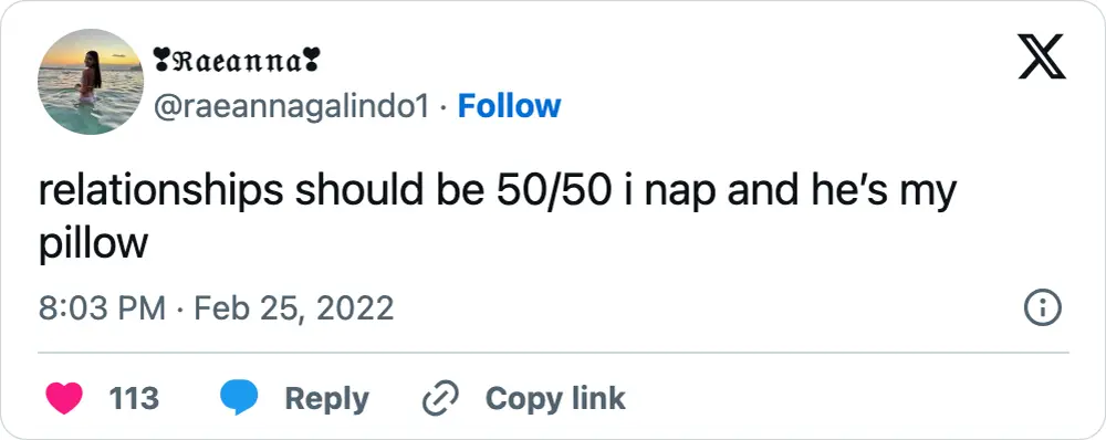 A tweet that says, "relationships should be 50/50 i nap and he’s my pillow"