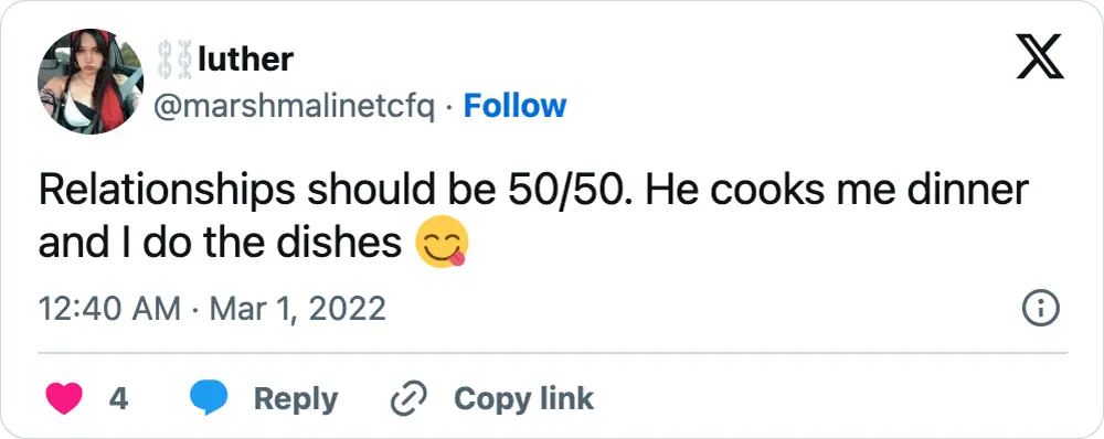 A tweet that says, "Relationships should be 50/50. He cooks me dinner and I do the dishes 😋"