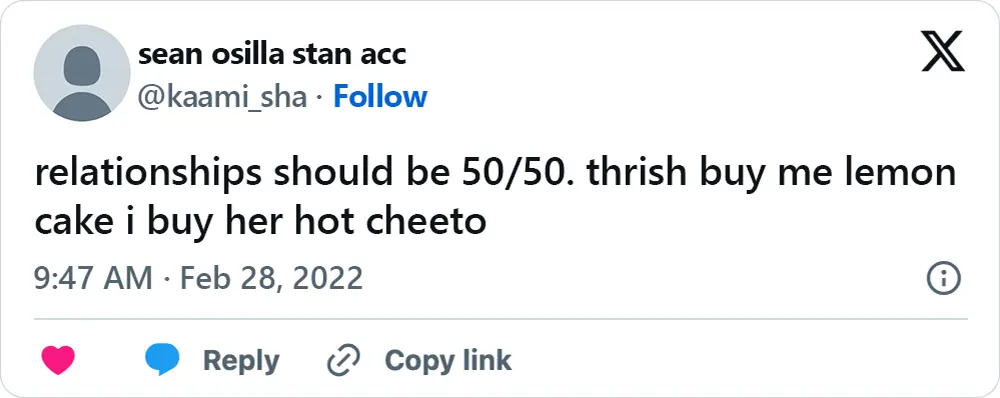 A tweet that says, "relationships should be 50/50. thrish buy me lemon cake i buy her hot cheeto"