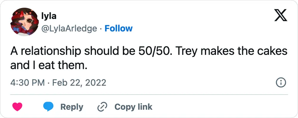 A tweet that says, "A relationship should be 50/50. Trey makes the cakes and I eat them."