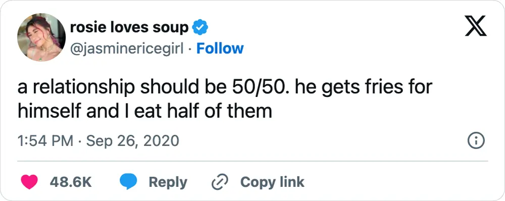 A tweet that says, "a relationship should be 50/50. he gets fries for himself and I eat half of them"