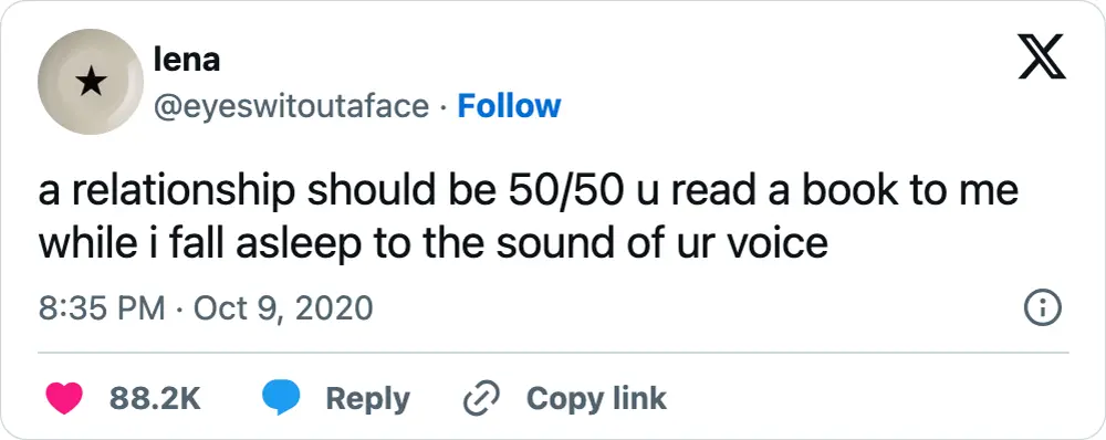 A tweet that says, "a relationship should be 50/50 u read a book to me while i fall asleep to the sound of ur voice"