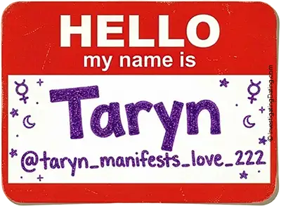 A close-up of a red 'Hello my name is' sticker reading 'Taryn' in purple glitter marker, surrounded by moon and star doodles. Her handle reads '@taryn_manifests_love_222'.